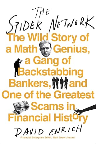 the spider network the wild story of a math genius a gang of backstabbing bankers and one of the greatest