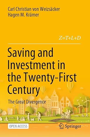 saving and investment in the twenty first century the great divergence 1st edition carl christian von