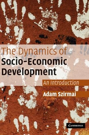 the dynamics of socio economic development an introduction 2nd edition adam szirmai 0521817633, 978-0521817639