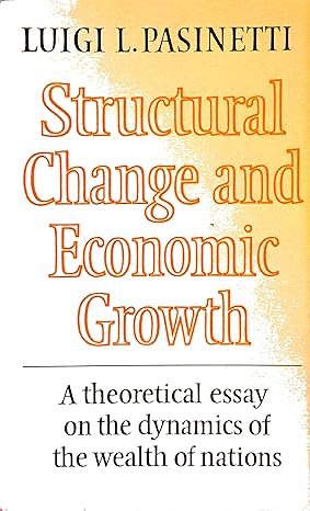 structural change and economic growth a theoretical essay on the dynamics of the wealth of nations 1st