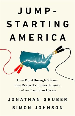 jump starting america how breakthrough science can revive economic growth and the american dream 1st edition