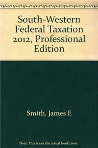 south western federal taxation 2012 15th edition james e smith ,william a raabe ,david m maloney 0538479604,
