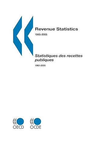revenue statistics 1965 2005 / stastiques des recettes publiques 1965 2005 special feature taxes paid on