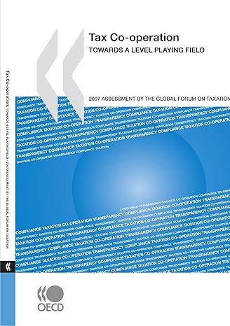 tax co operation 2007 towards a level playing field assessment by the global forum on taxation 1st edition
