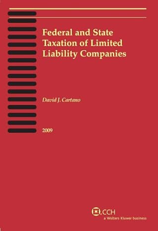 federal and state taxation of limited liability companies 2009th edition david j cartano 0808019139,
