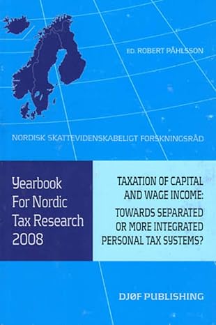 yearbook for nordic tax research 2008 taxation of capital and wage income towards separated or more