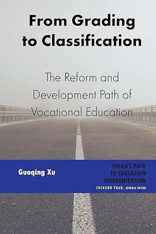 from grading to classification the reform and development path of vocational education 1st edition guoqing xu