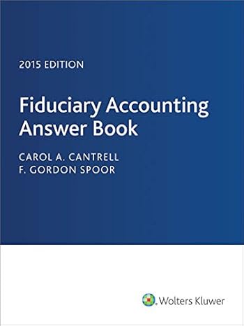 fiduciary accounting answer book 2015 1st edition carol a cantrell ,f gordon spoor 0808039172, 978-0808039174