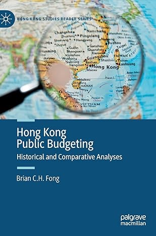 hong kong public budgeting historical and comparative analyses 1st edition brian c h fong 9811653623,