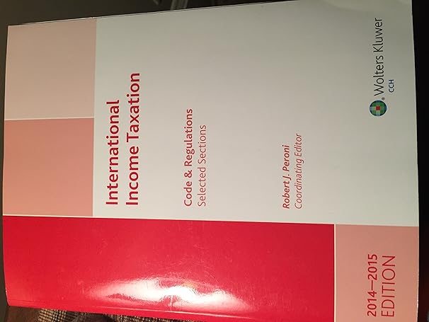 international income taxation code and regulationsselected sections 1st edition coordinating editor robert j