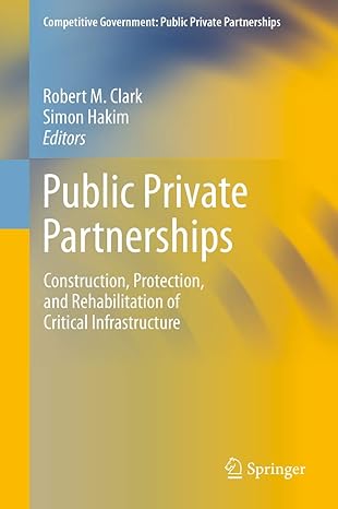public private partnerships construction protection and rehabilitation of critical infrastructure 1st edition