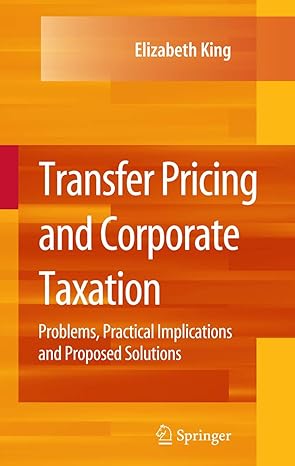transfer pricing and corporate taxation problems practical implications and proposed solutions 2009th edition