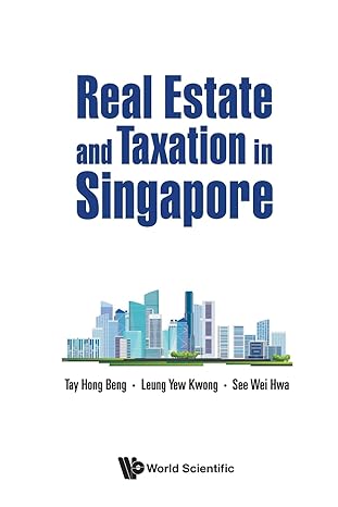 real estate and taxation in singapore 1st edition hong beng tay ,yew kwong leung ,wei hwa see 9811290717,