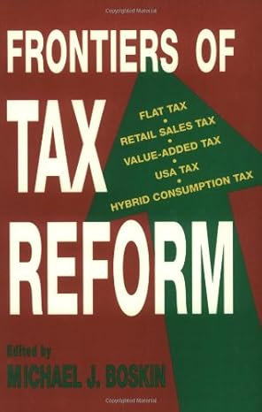 frontiers of tax reform 1st edition michael j boskin 0817994327, 978-0817994327