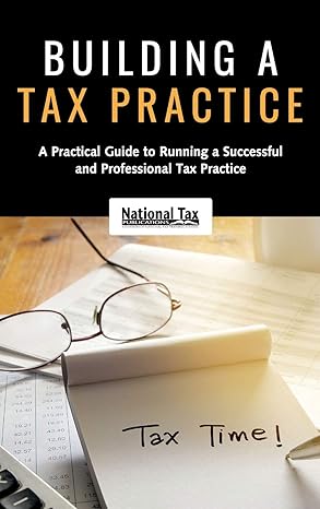 building a tax practice a practical guide to running a successful and professional tax practice 1st edition