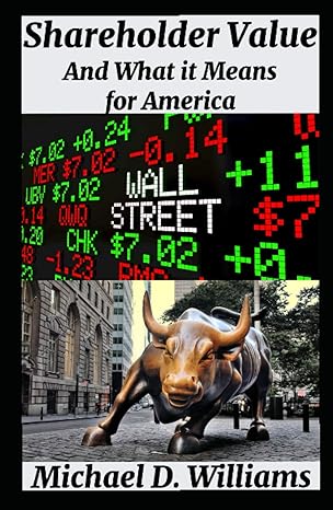 shareholder value and what it means for america 1st edition michael williams ,patricia rice b09p21jk2w,