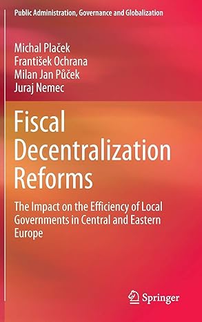 Fiscal Decentralization Reforms The Impact On The Efficiency Of Local Governments In Central And Eastern Europe