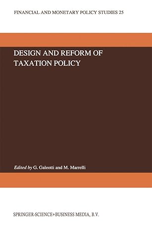 design and reform of taxation policy 1993rd edition p galeotti ,massimo marrelli 0792320166, 978-0792320166