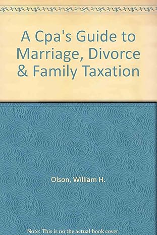 a cpas guide to marriage divorce and family taxation 1st edition william h olson ,william j lindquist