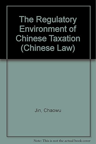 the regulatory environment of chinese taxation 1st edition chaowu jin 0837717078, 978-0837717074