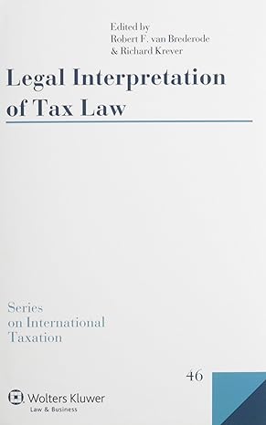legal interpretation of tax law 1st edition rick krever ,robert f van brederode ,r f w van brederode ,richard