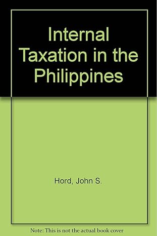 internal taxation in the philippines 1st edition john s hord 0404611702, 978-0404611705
