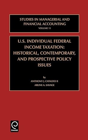 us individual federal income taxation historical contemporary and prospective policy issues 1st edition a a