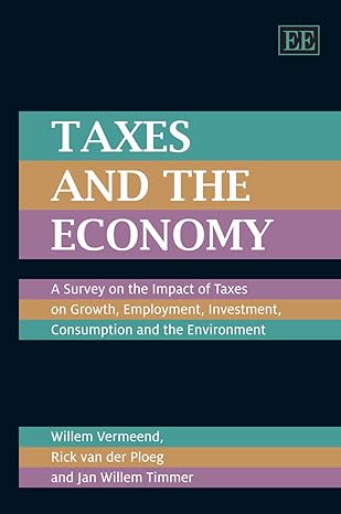 taxes and the economy a survey on the impact of taxes on growth employment investment consumption and the