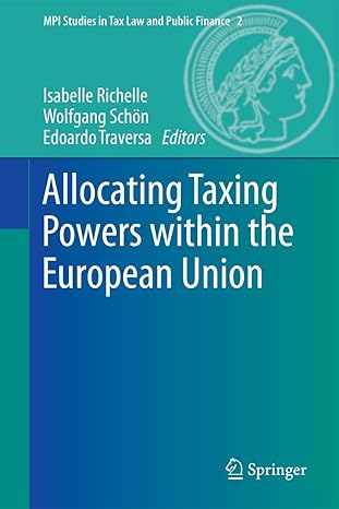 allocating taxing powers within the european union 2013th edition isabelle richelle ,wolfgang schon ,edoardo