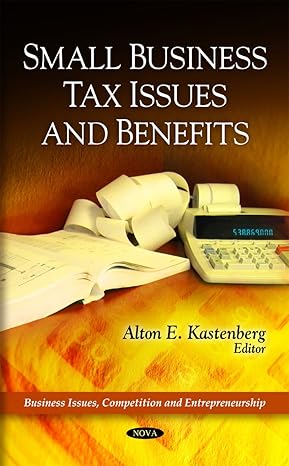 small business tax issues and benefits uk edition alton e kastenberg 1616688068, 978-1616688066