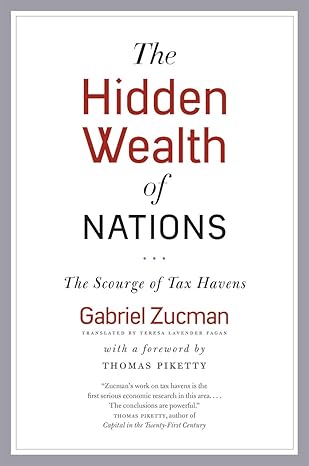 the hidden wealth of nations the scourge of tax havens 1st edition gabriel zucman ,teresa lavender fagan