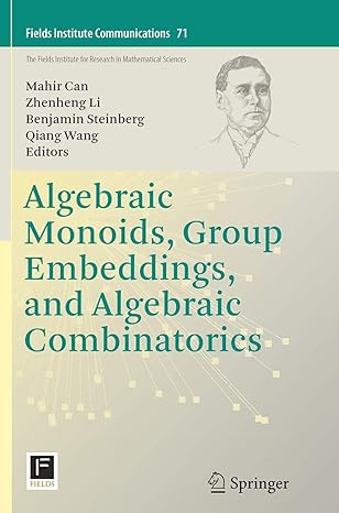 algebraic monoids group embeddings and algebraic combinatorics 1st edition mahir can ,zhenheng li ,benjamin