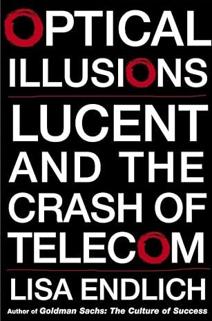 optical illusions lucent and the crash of telecom 1st edition lisa endlich 0743226674, 978-0743226677
