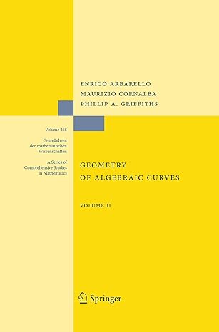 geometry of algebraic curves volume ii with a contribution by joseph daniel harris 1st edition enrico