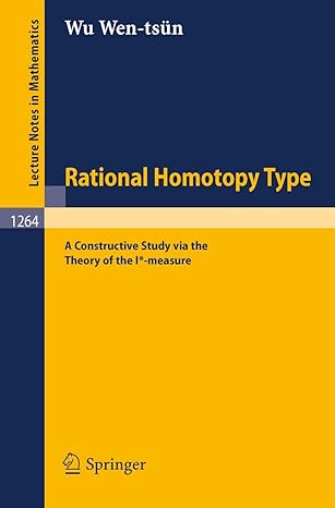rational homotopy type a constructive study via the theory of the i measure 1987th edition wen tsun wu
