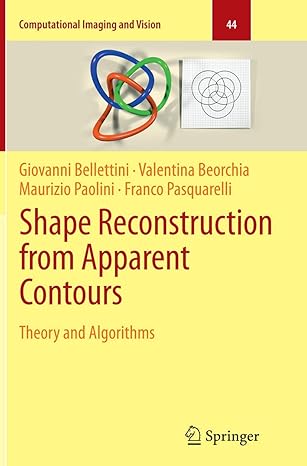 shape reconstruction from apparent contours theory and algorithms 1st edition giovanni bellettini ,valentina