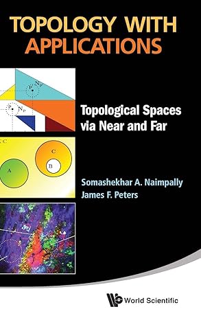 topology with applications topological spaces via near and far 1st edition somashekhar a naimpally ,james f