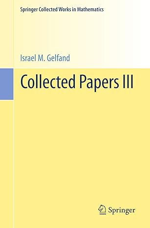 collected papers iii 1st edition israel m gelfand ,s g gindikin ,victor w guillemin ,a a kirillov ,bertram