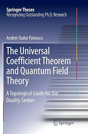 the universal coefficient theorem and quantum field theory a topological guide for the duality seeker 1st