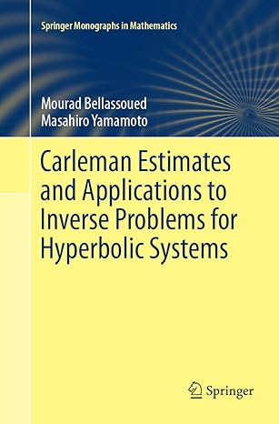 carleman estimates and applications to inverse problems for hyperbolic systems 1st edition mourad bellassoued