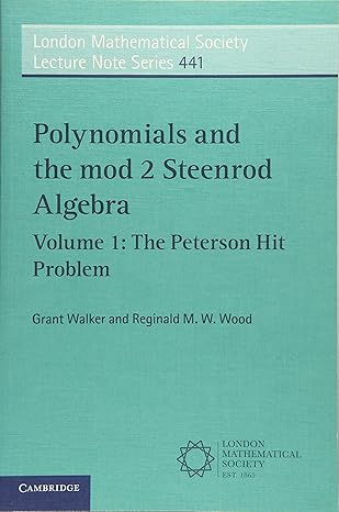 polynomials and the mod 2 steenrod algebra 1st edition grant walker 1108414486, 978-1108414487