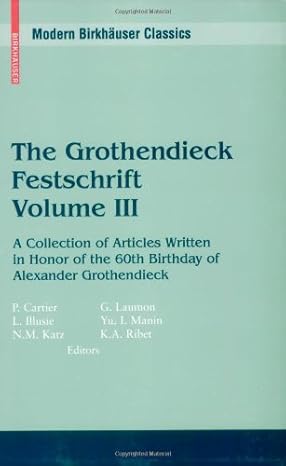 the grothendieck festschrift volume iii a collection of articles written in honor of the 60th birthday of