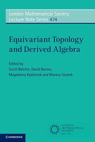 equivariant topology and derived algebra 1st edition scott balchin 1108931944, 978-1108931946