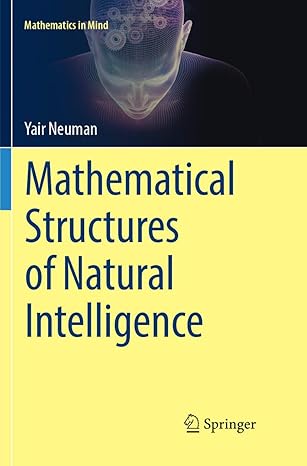 mathematical structures of natural intelligence 1st edition yair neuman 3319885707, 978-3319885704