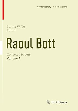 raoul bott collected papers volume 5 1st edition loring w tu 3030095991, 978-3030095994