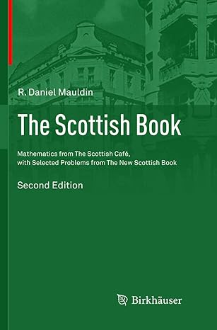 the scottish book mathematics from the scottish cafe with selected problems from the new scottish book 1st