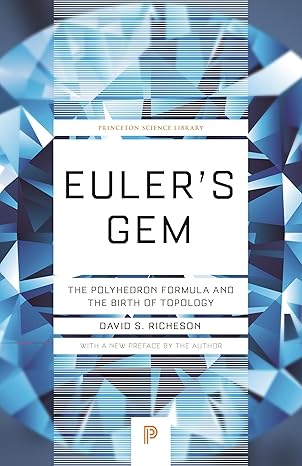 eulers gem the polyhedron formula and the birth of topology 1st edition david s richeson 0691191379,