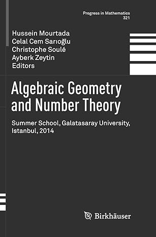 algebraic geometry and number theory summer school galatasaray university istanbul 2014 1st edition hussein