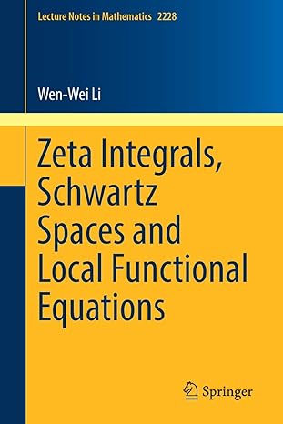 zeta integrals schwartz spaces and local functional equations 1st edition wen wei li 3030012875,