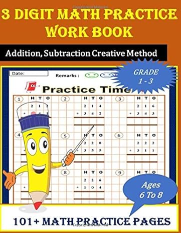 3 digit math practice workbook grade 1 3 ages 6 to 8 addition and subtraction creative method with 101+ pages
